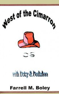 West of the Comarron/Mr. Devious and His Gumshoe: With Betsy & Peekaboo - Farrell M. Boley