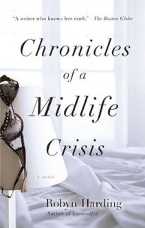 Chronicles of a Midlife Crisis - Robyn Harding