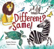 Different? Same! - Heather Tekavec, Pippa Curnick