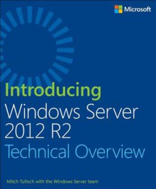 Introducing Windows Server 2012 R2 for IT Professionals - Mitch Tulloch