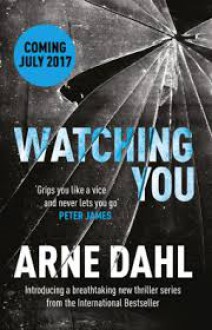 Watching You - Arne Dahl,Neil Smith