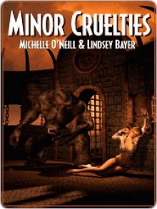 Minor Cruelties (AEssyrian World Adventure, #4) - Michelle O'Neill, Lindsey Bayer