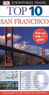 San Francisco (Eyewitness Top 10 Travel Guide) - Jeffrey Kennedy, Lisa Cope