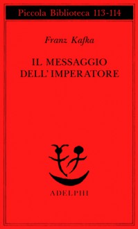 Il messaggio dell’imperatore - Franz Kafka, Anita Rho