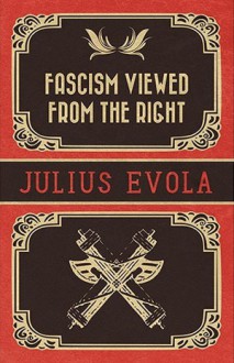 Fascism Viewed from the Right - Julius Evola