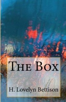 The Box - H. Lovelyn Bettison