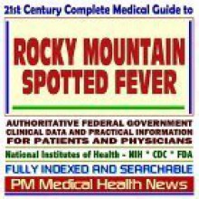 21st Century Complete Medical Guide To Rocky Mountain Spotted Fever (Rmsf) And Related Tick Bite Diseases, Authoritative Government Documents, Clinical ... For Patients And Physicians (Cd Rom) - PM Medical Health News