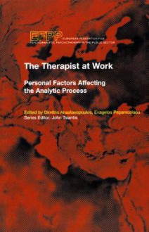 The Therapist at Work: Personal Factors Affecting the Analytic Process - Dimitris Anastasopoulos