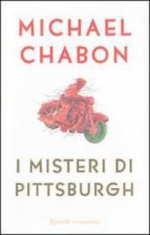 I misteri di Pittsburgh (Rilegato) - Michael Chabon