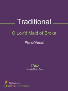 O Lov'd Maid of Broka - Edward Bunting, Traditional