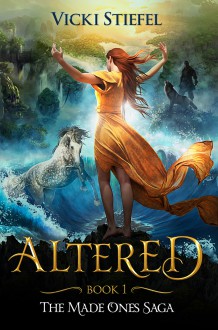Altered (The Made Ones Saga #1) - Vicki Stiefel