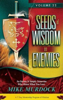 Seeds of Wisdom on Enemies Vol.22 - Mike Murdock