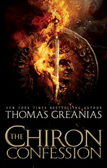 The Chiron Confession - Thomas Greanias