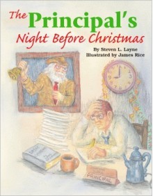 Principal's Night Before Christmas, The - Steven L. Layne, James Rice