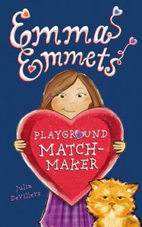 Emma Emmets, Playground Matchmaker - Julia DeVillers