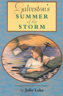 Galveston's Summer of the Storm - Julie Lake