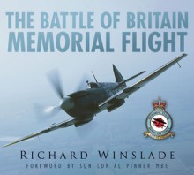 The Battle of Britain Memorial Flight - Richard Winslade