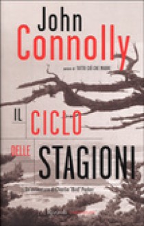 Il ciclo delle stagioni - John Connolly, Stefano Bortolussi