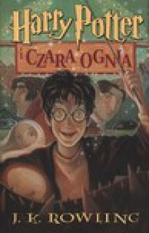 Harry Potter i Czara Ognia - J.K. Rowling, Andrzej Polkowski