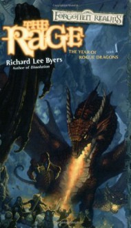 Rage, The: The Year of Rogue Dragons, Book I - Richard Lee Byers