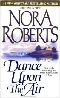 Dance Upon The Air - Nora Roberts