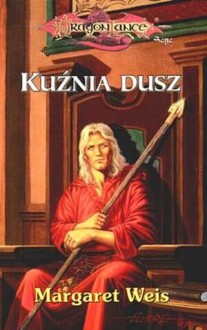 Kuźnia Dusz - Margaret Weis, Tracy Hickman