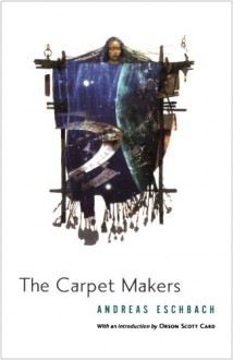 The Carpet Makers - Andreas Eschbach, Doryl Jensen