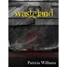 Wasteland (The Kin Trilogy, #1) - Patricia Williams