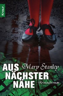 Aus Nächster Nähe Kriminalroman - Mary Stanley, Michaela Grabinger