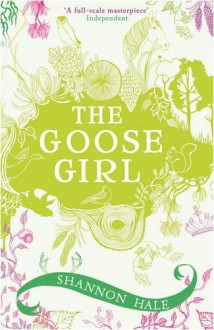 The Goose Girl (The Books of Bayern #1) - Shannon Hale