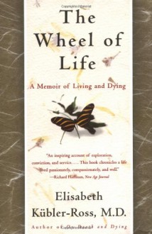 The Wheel of Life - Elisabeth Kübler-Ross