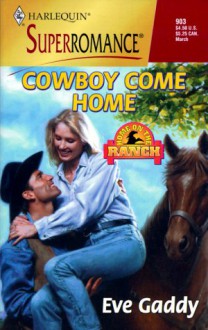 Cowboy Come Home - Eve Gaddy