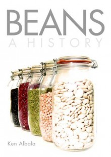 Beans: A History - Ken Albala