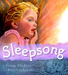 Sleepsong - George Ella Lyon, Peter Catalanotto