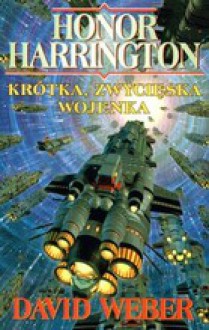 Krótka, zwycięska wojenka - David Weber