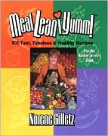 Meal*lean*iumm!: 800 Fast, Fabulous & Healthy Recipes for the Kosher (or Not) Cook - Norene Gilletz