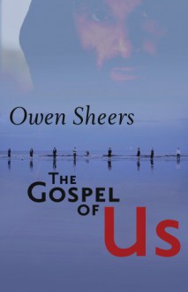 The Gospel of Us - Owen Sheers