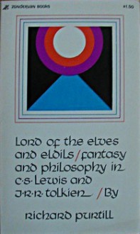 Lord of the elves and eldils: fantasy and philosophy in C.S. Lewis and J.R.R. Tolkien - Richard L. Purtill