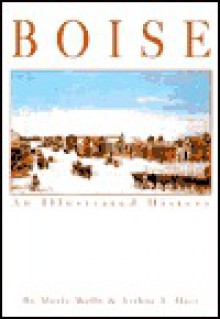 Boise: An Illustrated History - Merle W. Wells, Arthur A. Hart