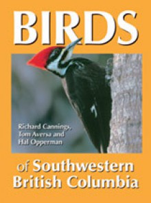 Birds of Southwestern British Columbia - Tom Aversa, Tom Aversa, Hal Opperman