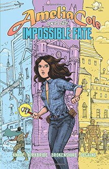 Amelia Cole and the Impossible Fate - Adam P. Knave, D. J. Kirkbride, Nick Brokenshire