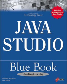 Java Studio Blue Book: Develop Intuitive And Effective Web Content And Applications - Jennifer Atkinson, Lee Taylor