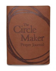 The Circle Maker Prayer Journal - Mark Batterson