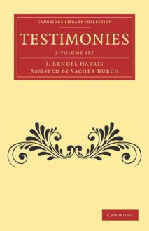 Testimonies - 2 Volume Set - Vacher Rendel Burch, J. Rendel Harris