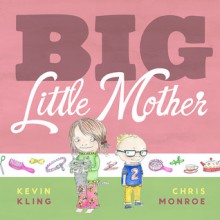 Big Little Mother - Kevin Kling, Chris Monroe