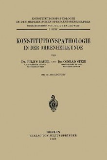 Konstitutionspathologie in Der Ohrenheilkunde: 2. Heft - Julius Bauer, Conrad Stein