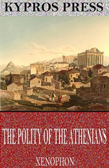 The Polity of the Athenians - Xenophon