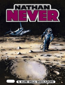 Nathan Never n. 63: Il mare della desolazione - Stefano Vietti, Giancarlo Olivares, Roberto De Angelis