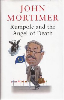 Rumpole and the Angel of Death - John Mortimer