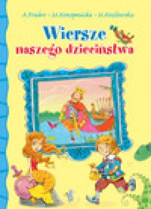 Wiersze naszego dzieciństwa - Aleksander Fredro, Kozłowska Urszula, Maria Konopnicka